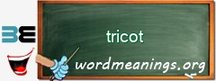 WordMeaning blackboard for tricot